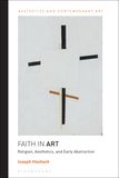 Faith in Art: Religion, Aesthetics, and Early Abstraction