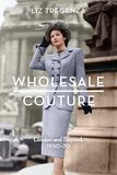 Wholesale Couture: London and Beyond, 1930-70