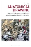 Anatomical Drawing: A Scenographic Intersection Between Science, the Visual Arts and Performance