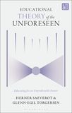 Educational Theory of the Unforeseen: Educating for an Unpredictable Future