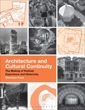 Architecture and Cultural Continuity: The Making of Festival, Experience and Historicity