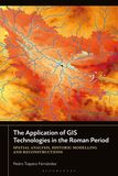 The Application of GIS Technologies in the Roman Period: Spatial Analysis, Historic Modelling and Reconstructions