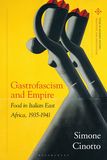 Gastrofascism and Empire: Food in Italian East Africa, 1935-1941