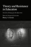 Theory and Resistance in Education: Towards a Pedagogy for the Opposition