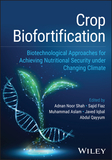 Crop Biofortification: Biotechnological Approaches  for Achieving Nutritional Security under Changing  Climate