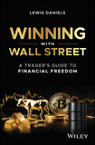 Winning with Wall Street ? A Trader?s Guide to Financial Freedom