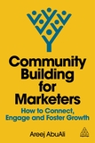 Community Building for Marketers: How to Connect, Engage and Foster Growth