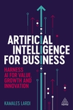 Artificial Intelligence for Business ? Harness AI for Value, Growth and Innovation: Harness AI for Value, Growth and Innovation