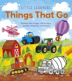 Little Learners: Things That Go: Packed with Mazes, Dot-To-Dots, Puzzles, Drawings, and More!