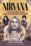 Nirvana: A Detailed Guide to the Band That Changed Everything