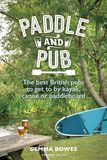 Paddle and Pub: The best British pubs to get to by kayak, canoe or paddleboard