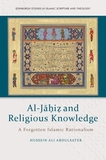 Al-J??i? and Religious Knowledge: A Forgotten Islamic Rationalism