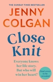 Close Knit: the brilliant new, feel-good love story about the joy of knitting, community and love!