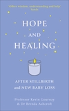 Hope and Healing After Stillbirth And New Baby Loss