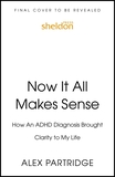 Now It All Makes Sense: How An ADHD Diagnosis Brought Clarity To My Life