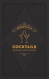 Essentials: Cocktails: Over 500 Classic Recipes