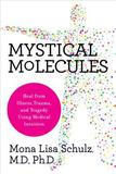 Mystical Molecules: Heal from Illness, Trauma, and Tragedy Using Medical Intuition