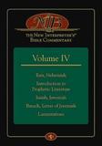 The New Interpreter's(r) Bible Commentary Volume IV: Ezra, Nehemiah, Introduction to Prophetic Literature, Isaiah, Jeremiah, Baruch, Letter of Jeremia