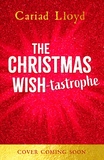 The Christmas Wish-tastrophe: A magical festive adventure to entertain the whole family!