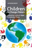 Children as Change Makers: Unleashing Children?s Real Philanthropic Power