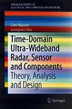 Time-Domain Ultra-Wideband Radar, Sensor and Components: Theory, Analysis and Design