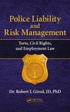 Police Liability and Risk Management: Torts, Civil Rights, and Employment Law