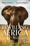 Rewilding Africa: Restoring the Wilderness on a War-ravaged Continent