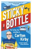 Sticky Bottle: The Cycling Year According to Carlton Kirby