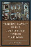 Teaching Hamlet in the Twenty-First-Century Classroom: Teaching Hamlet in the Twenty-First Century Classroom