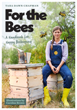 For the Bees: A Handbook for Happy Beekeeping