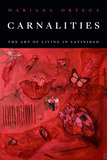 Carnalities: The Art of Living in Latinidad