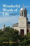 Wonderful Words of Life ? Scripture, Proclamation, and Community: Scripture, Proclamation, and Community