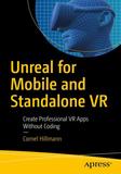 Unreal for Mobile and Standalone VR: Create Professional VR Apps Without Coding