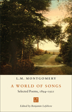 A World of Songs ? Selected Poems, 1894?1921: Selected Poems, 1894-1921