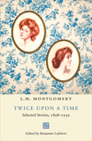 Twice upon a Time ? Selected Stories, 1898?1939: Selected Stories, 1898-1939