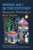 Where Am I in the Picture? ? Researcher Positionality in Rural Studies: Researcher Positionality in Rural Studies