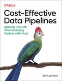 Cost?Effective Data Pipelines: Balancing Trade-Offs When Developing Pipelines in the Cloud