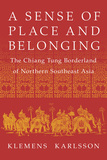 A Sense of Place and Belonging: The Chiang Tung Borderland of Northern Southeast Asia