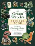 The Green Witch's Sticker Book: 600+ Enchanting Stickers Inspired by Green Magic