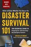 Disaster Survival 101: The Essential Guide to Preparing for?and Surviving?Any Emergency Scenario