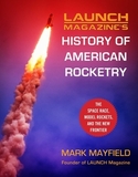 Launch Magazine's History of American Rocketry: The Space Race, Model Rockets, and The New Frontier