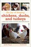 Joy of Keeping Chickens, Ducks, and Turkeys: A Practical Guide to Raising Backyard Poultry