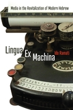 Lingua Ex Machina: Media in the Revitalization of Modern Hebrew