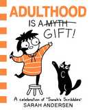 Adulthood Is a Gift!: A Celebration of Sarah's Scribbles