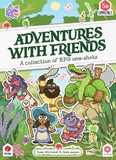 Adventures with Friends: A Collection of RPG One-Shots