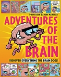 Adventures of the Brain: What the brain does and how it works