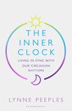 The Inner Clock: Living in Sync With Our Circadian Rhythms