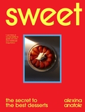 Sweet: the secret to the best desserts