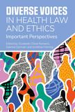 Diverse Voices in Health Law and Ethics: Important Perspectives