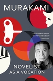 Novelist as a Vocation: An exploration of a writer?s life from the Sunday Times bestselling author